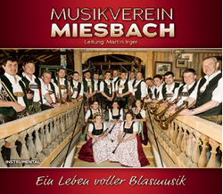 Musikverein Miesbach - Ein Leben voller Blasmusik...