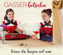 Gasser Gitschn - Wenn des Singen net war
