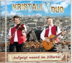 Kristall Duo aus dem Zillertal - Aufgeigt weard im Zillertal