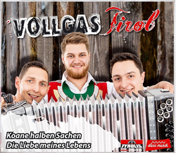 Vollgas Tirol - Koane halben Sachen / Die Liebe meines...