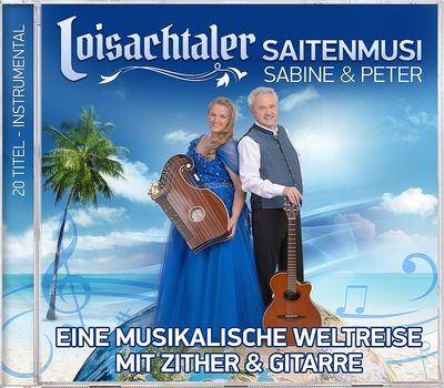 Loisachtaler Saitenmusi  Sabine & Peter - Eine musikalische Weltreise mit Zither und Gitarre Instrumental