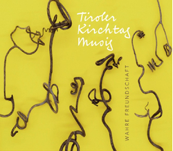 Tiroler Kirchtagmusig - Wahre Freundschaft