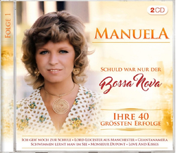Manuela - Schuld war nur der Bossa Nova / Ihre 40 grten...