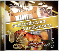 Heimatl�nder Musikanten - Ltg. Franz Hub - Gr�ss mir die...