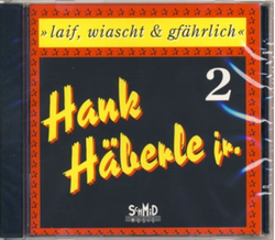 Hank H�berle Jr. - laif, wiascht & gf�hrlich Folge 2 CD