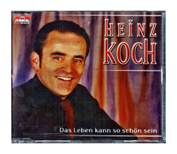 Heinz Koch - Das Leben kann so sch�n sein