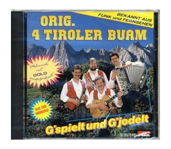 Orig. 4 Tiroler Buam - Gspielt und Gjodelt