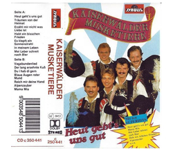 Kaiserw�lder Musketiere - Heut gehts uns gut MC Neu