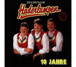 Zillertaler Haderlumpen - 10 Jahre