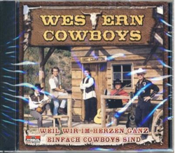 Western Cowboys - Weil wir im Herzen ganz einfach Cowboys...