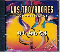 Los Trovadores Sudamericanos / Hugo del Rio - Mi Musa...