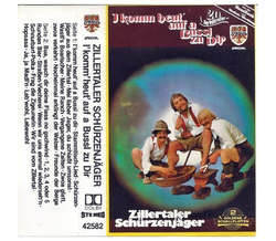Sch�rzenj�ger (Zillertaler) - I komm heut auf a Bussl zu Dir