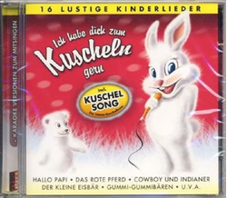 Ich habe dich zum Kuscheln gern / 16 lustige Kinderlieder