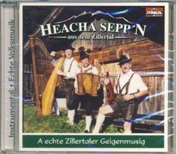 Heacha Seppn aus dem Zillertal - A echte Zillertaler...