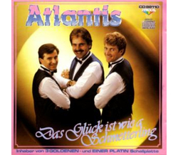 Atlantis - Das Gl�ck ist wie a Schmetterling